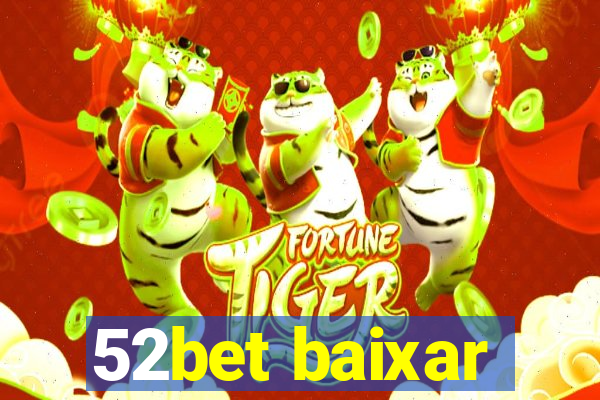 52bet baixar